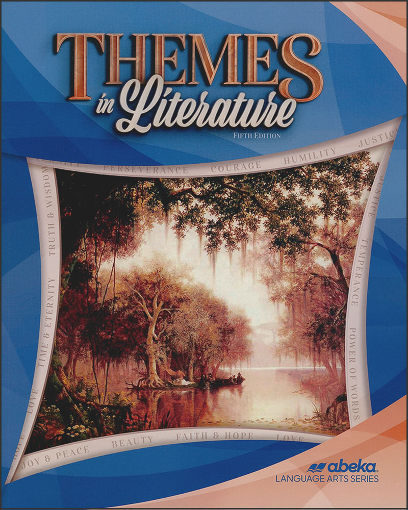 Themes in Literature, 4th edition ©2010 Abeka Book Publishers