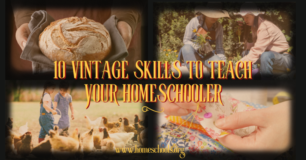 10 Vintage Skills to Teach Your Homeschooler